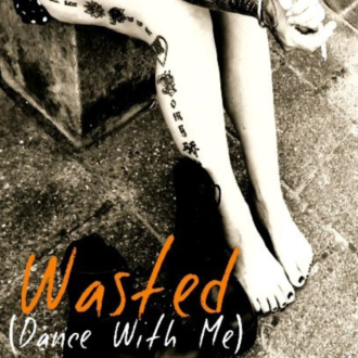 Wasted (Dance With Me)