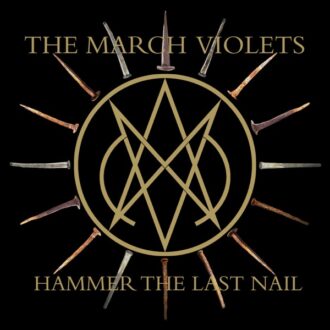 The March Violets Hammer The Last Nail