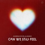 Andrew Rayel & Adara – Can We Still Feel