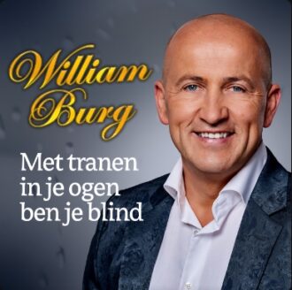 William Burg - Met Tranen In Je Ogen Ben Je Blind